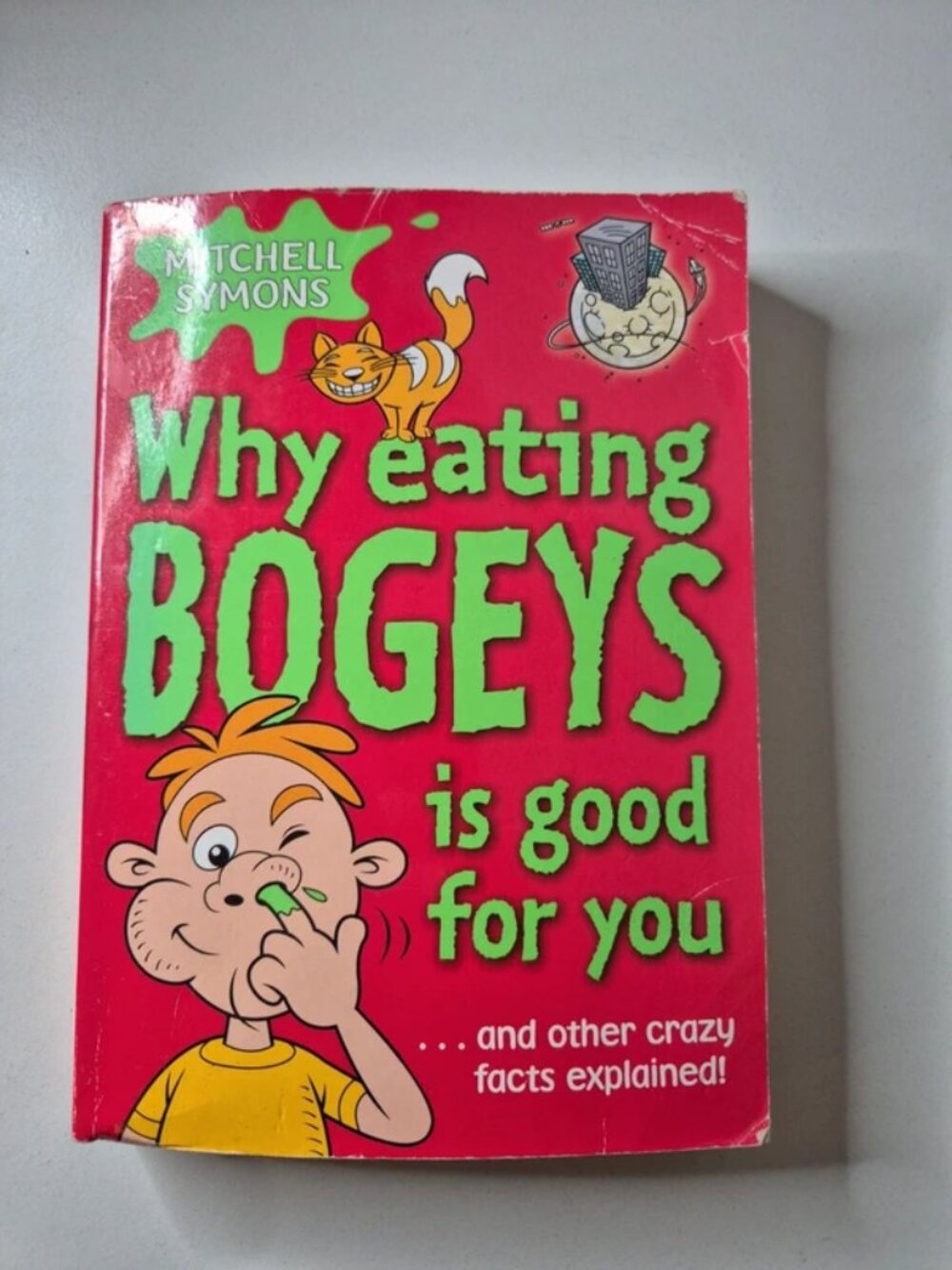 Why Eating Bogeys is Good For You by Mitchell Symons